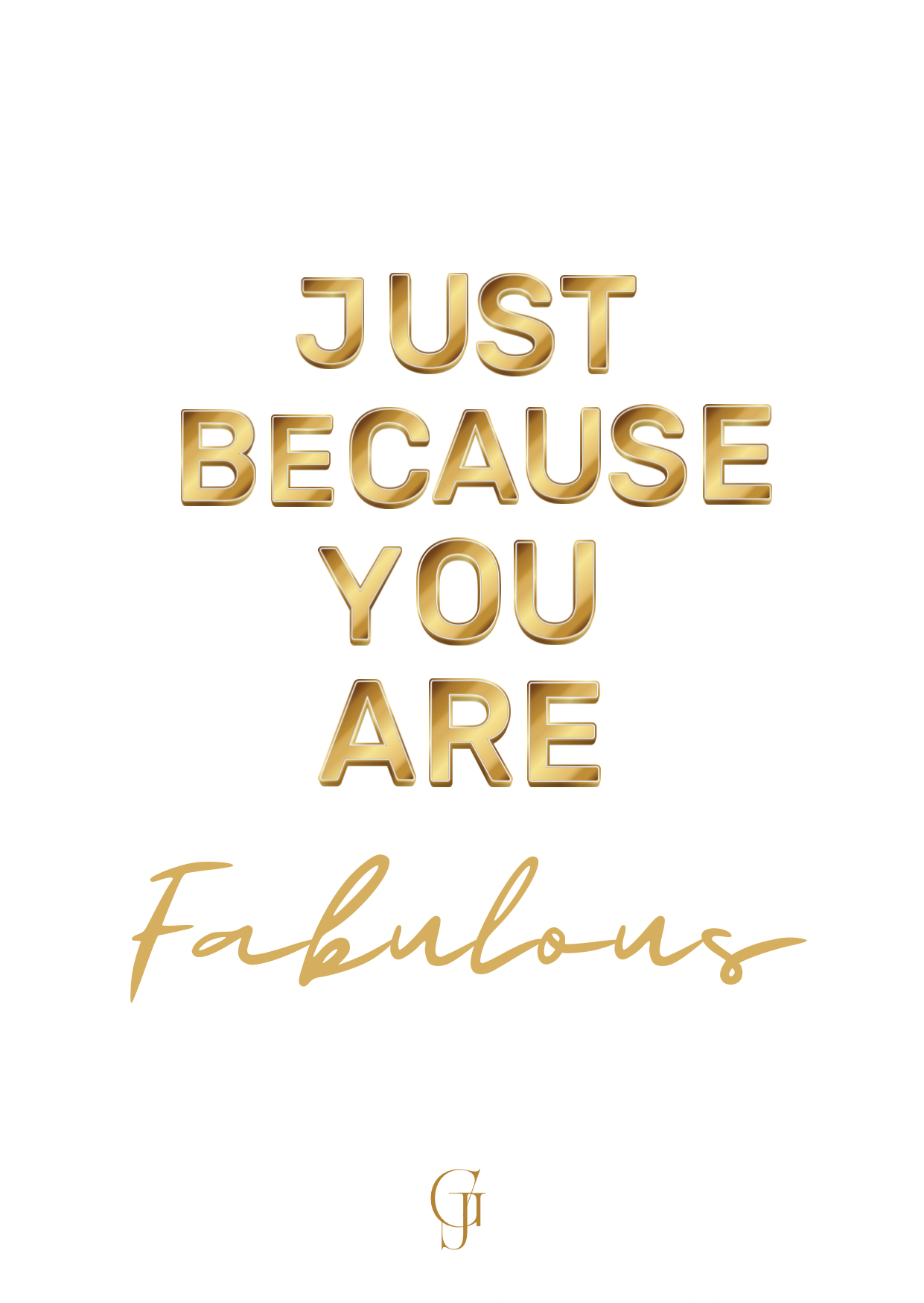 JUST BECAUSE YOU ARE FABULOUS CARD